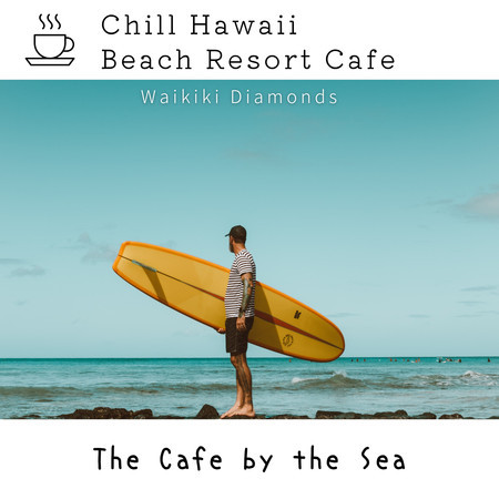 Chill Hawaii:Beach Resort Cafe - The Cafe by the Sea