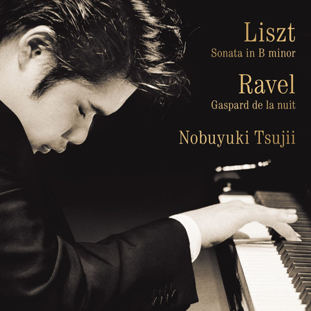 Franz Liszt: Sonata in B Minor, S. 178 - Maurice Ravel: Gaspard de la nuit, M. 55