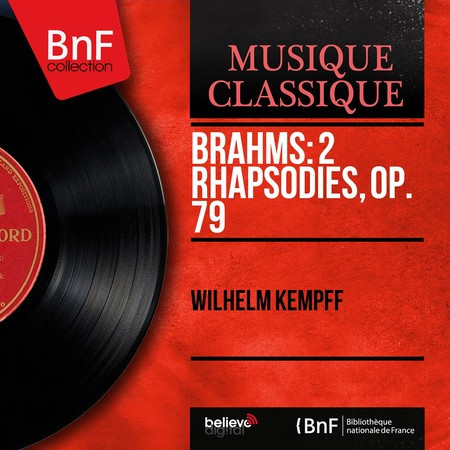 Brahms: 2 Rhapsodies, Op. 79 (Mono Version)專輯 - Wilhelm Kempff ...