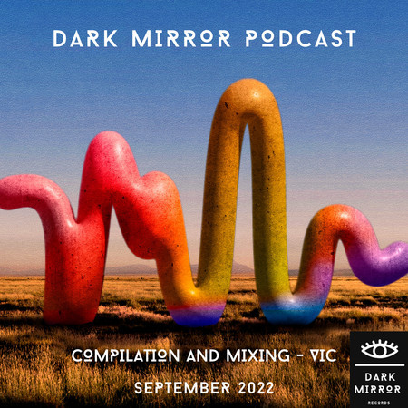 DARK MIRROR PODCAST SEPTEMBER 2022