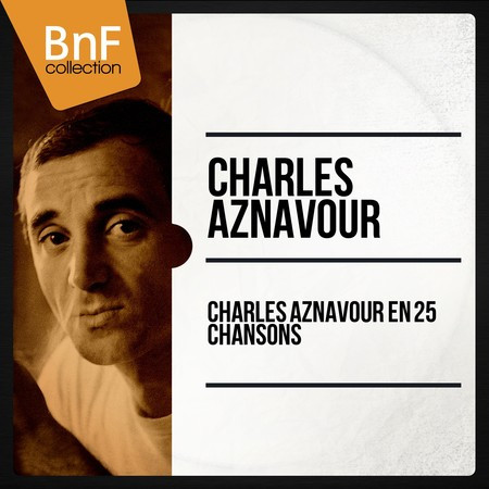 Charles Aznavour En 25 Chansons