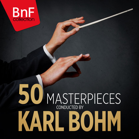 50 Masterpieces Conducted by Karl Bohm
