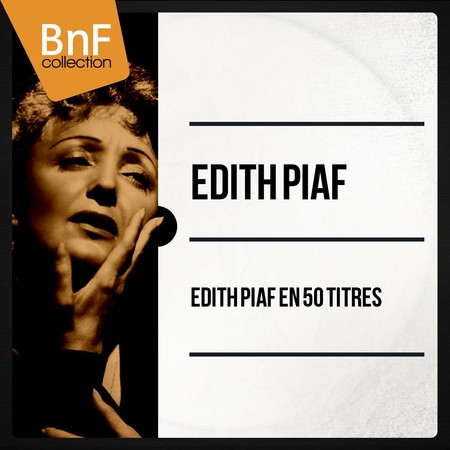 Edith Piaf en 50 titres