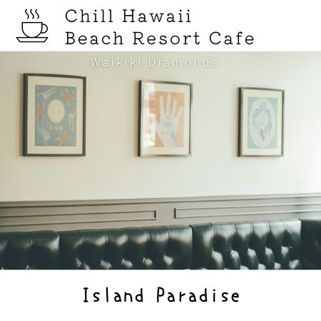 Chill Hawaii:Beach Resort Cafe - Island Paradise