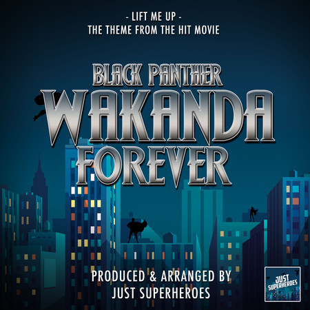 Lift Me Up (From "Black Panther: Wakanda Forever")