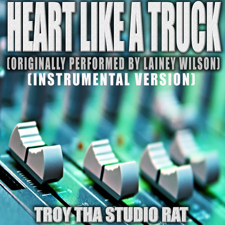 Heart Like A Truck (Originally Performed by Lainey Wilson) (Instrumental Version)