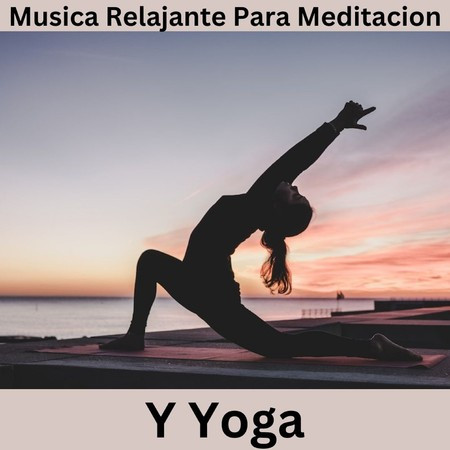 Música Relajante Para Meditación Y Yoga