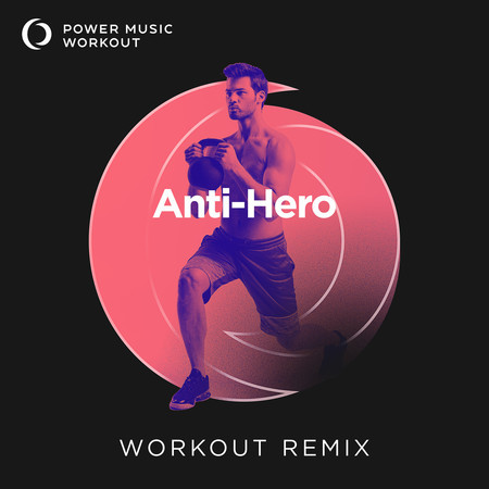 Anti-Hero (Extended Workout Remix 128 BPM)
