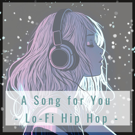 A Song for You- Lo-Fi Hip Hop -