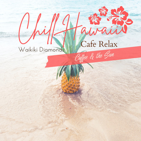 Chill Hawaii:Cafe Relax - Coffee & the Sun