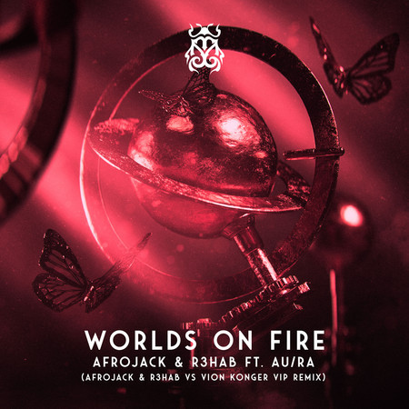 Worlds On Fire (Afrojack & R3HAB vs Vion Konger VIP Remix)