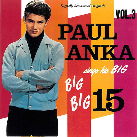 Paul Anka Sings His Big 15 (Vol. 3 / Remastered)