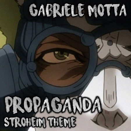 Propaganda (Stroheim Theme) (From "Jojo's Bizarre Adventure")