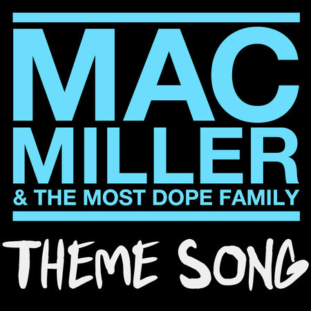 Mac Miller & The Most Dope Family Theme Song 專輯封面