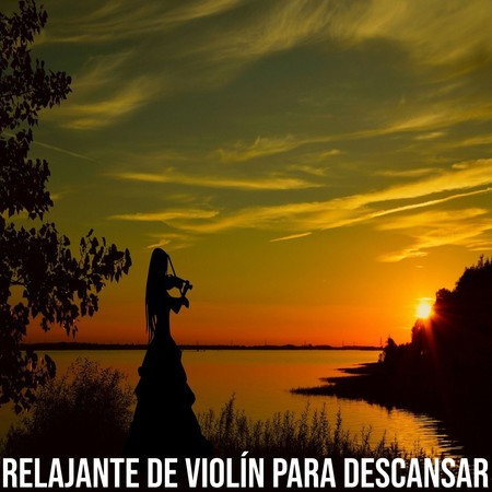 Relajante de violín para Descansar