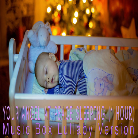 Your Angel At Peace Sleeping (1 Hour) (Music Box Lullaby Version)