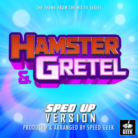 Hamster & Gretel Main Theme (From "Hamster & Gretel") (Sped-Up Version)