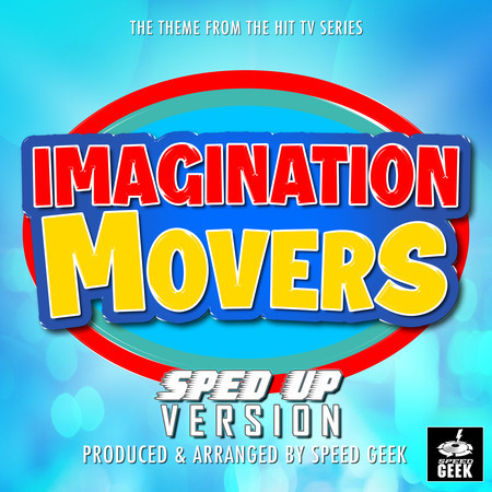 Imagination Movers Main Theme (From "Imagination Movers") (Sped-Up Version)