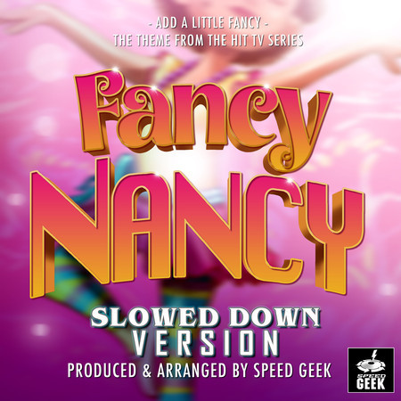 Add A Little Fancy (From "Fancy Nancy") (Slowed Down Version)