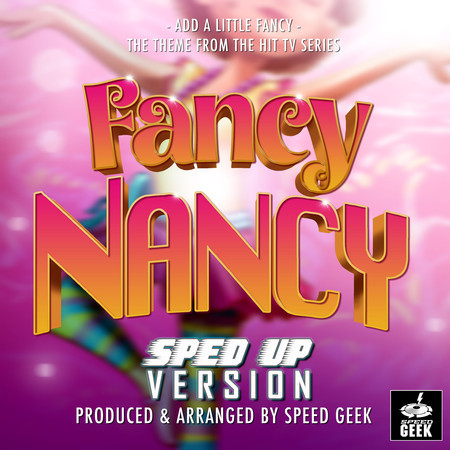 Add A Little Fancy (From "Fancy Nancy") (Sped-Up Version)