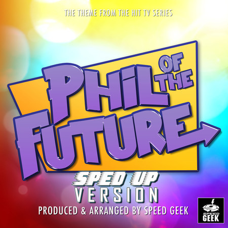 Phil of the Future Main Theme (From "Phil of the Future") (Sped-Up Version)