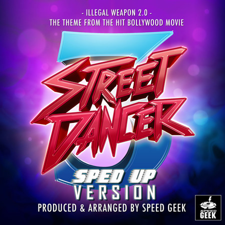 Illegal Weapon 2.0 (From "Street Dancer 3D") (Sped-Up Version)