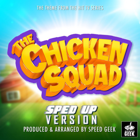 The Chicken Squad Main Theme (From "The Chicken Squad") (Sped-Up Version)