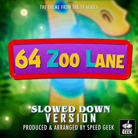 64 Zoo Lane Main Theme (From "64 Zoo Lane") (Slowed Down Version)