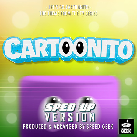 Let's Go Cartoonito (From "Cartoonito") (Sped-Up Version)