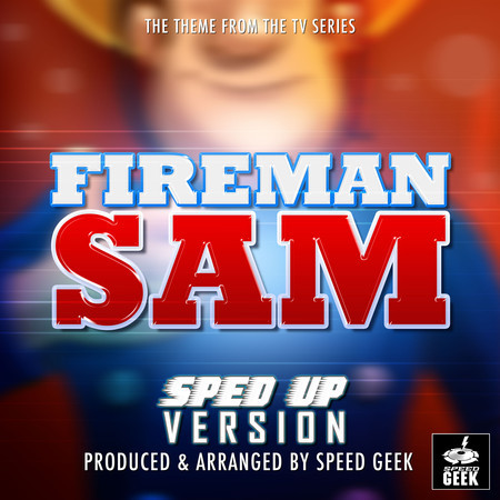 Fireman Sam (1987) Main Theme [From "Fireman Sam"] (Sped-Up Version)