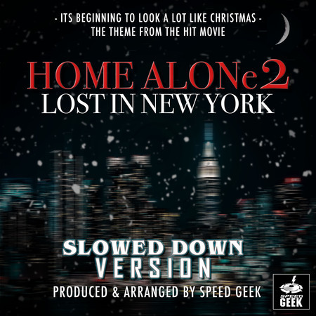 It's Beginning To Look A Lot Like Christmas (From "Home Alone 2: Lost In New York") (Slowed Down Version)