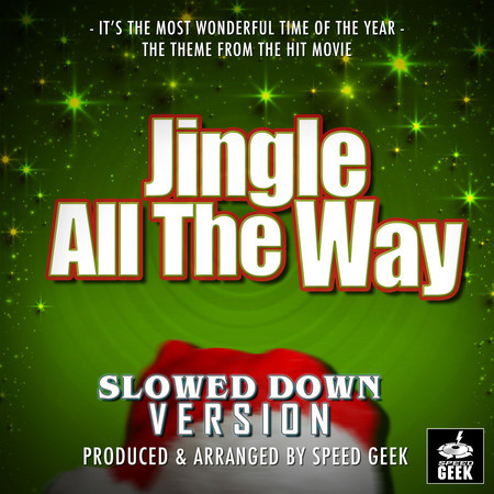 It's The Most Wonderful Time Of The Year ("Jingle All The Way") (Slowed Down Version)
