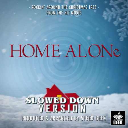 Rockin' Around The Christmas Tree (From "Home Alone") (Slowed Down Version)