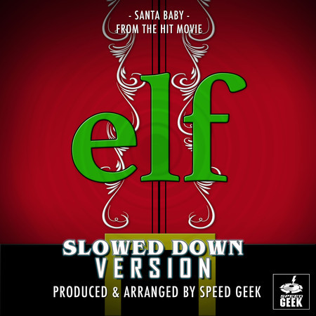 Santa Baby (From "Elf") (Slowed Down Version)