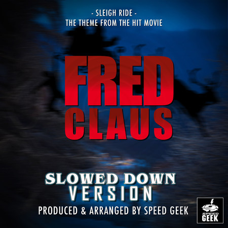 Sleigh Ride (From "Fred Claus") (Slowed Down Version)
