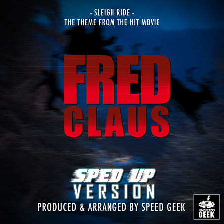Sleigh Ride (From "Fred Claus") (Sped-Up Version)
