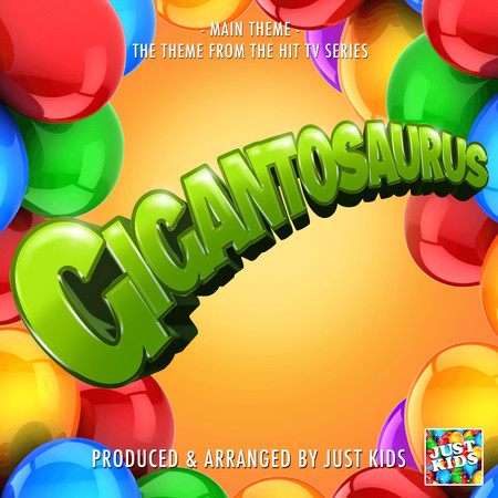Gigantosaurus Main Theme (From "Gigantosaurus")