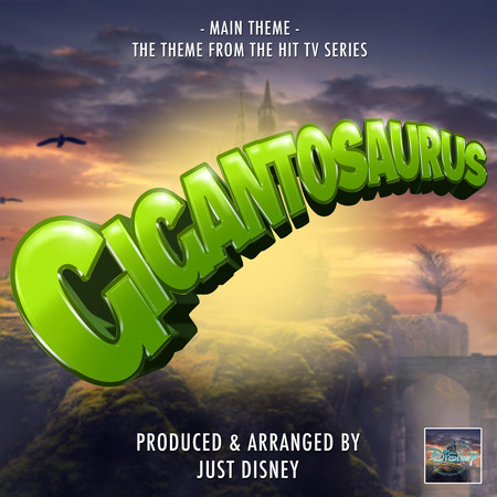 Gigantosaurus Main Theme (From "Gigantosaurus")