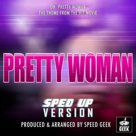 Oh,Pretty Woman (From "Pretty Woman") (Sped-Up Version)