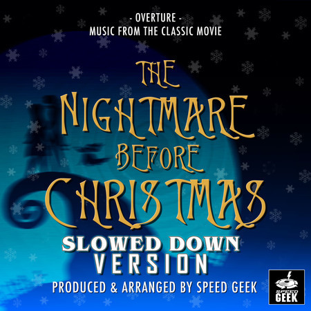 The Nightmare Before Christmas Overture (From "The Nightmare Before Christmas") (Slowed Down Version)