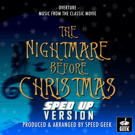 The Nightmare Before Christmas Overture (From "The Nightmare Before Christmas") (Sped-Up Version)