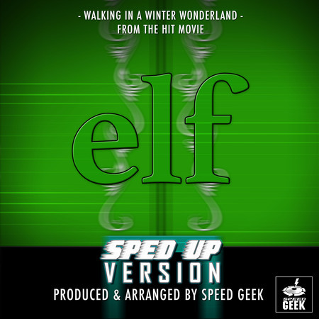 Walking In A Winter Wonderland (From "Elf") (Sped-Up Version)