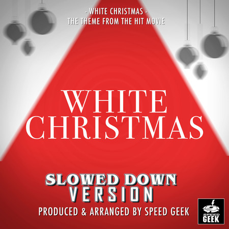White Christmas (From "White Christmas") (Slowed Down Version)