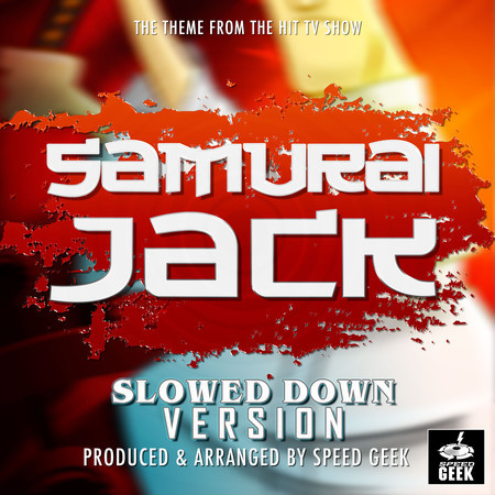 Samurai Jack Main Theme (From "Samurai Jack") (Slowed Down Version)