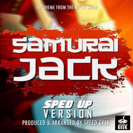 Samurai Jack Main Theme (From "Samurai Jack") (Sped-Up Version)