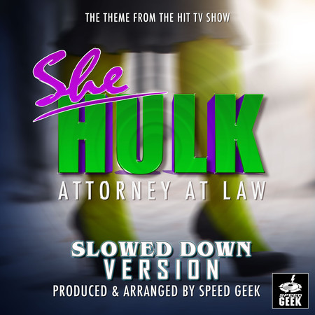 She-Hulk Attorney At Law Main Theme (From "She-Hulk Attorney At Law") (Slowed Down Version)