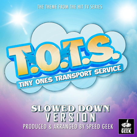 T.O.T.S Main Theme (From "T.O.T.S") (Slowed Down Version)
