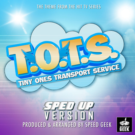 T.O.T.S Main Theme (From "T.O.T.S") (Sped-Up Version)