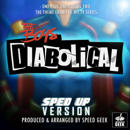 One Plus One Equals Two (From "The Boys Presents: Diabolical") (Sped-Up Version)