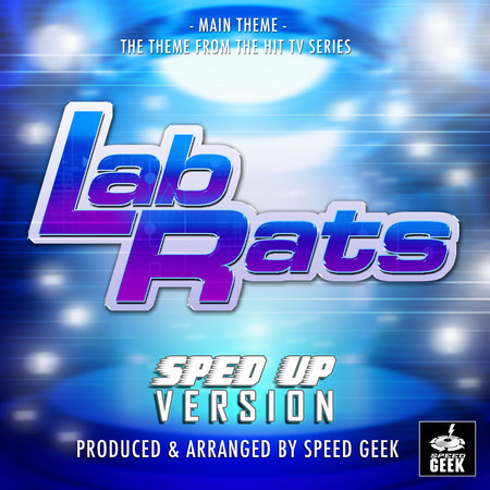 Lab Rats Main Theme (From "Lab Rats") (Sped-Up Version)